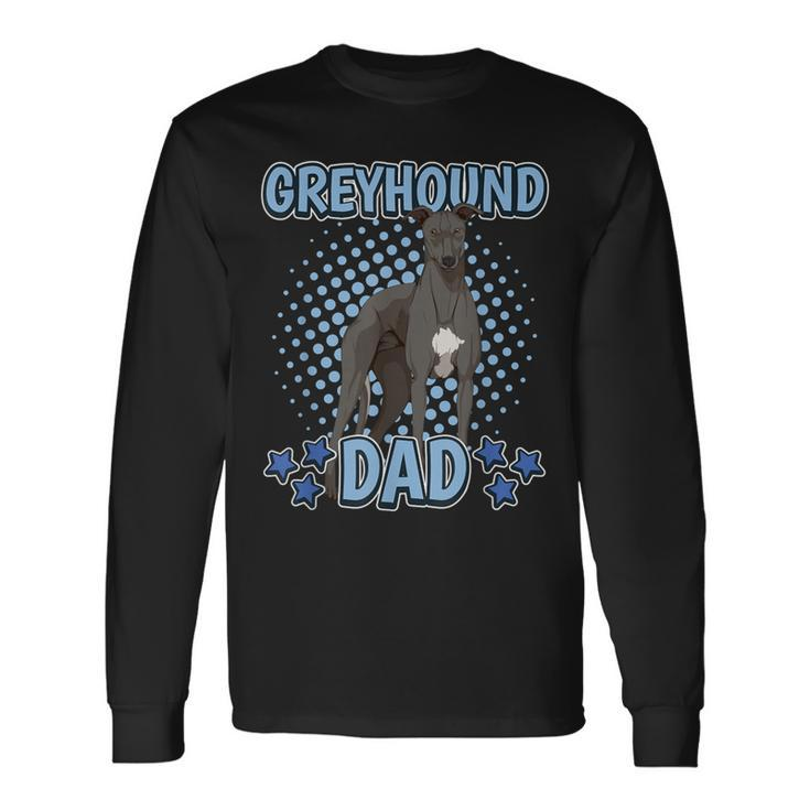 Boys Greyhound Dad Dog Owner Father's Day Greyhounds Long Sleeve T-Shirt