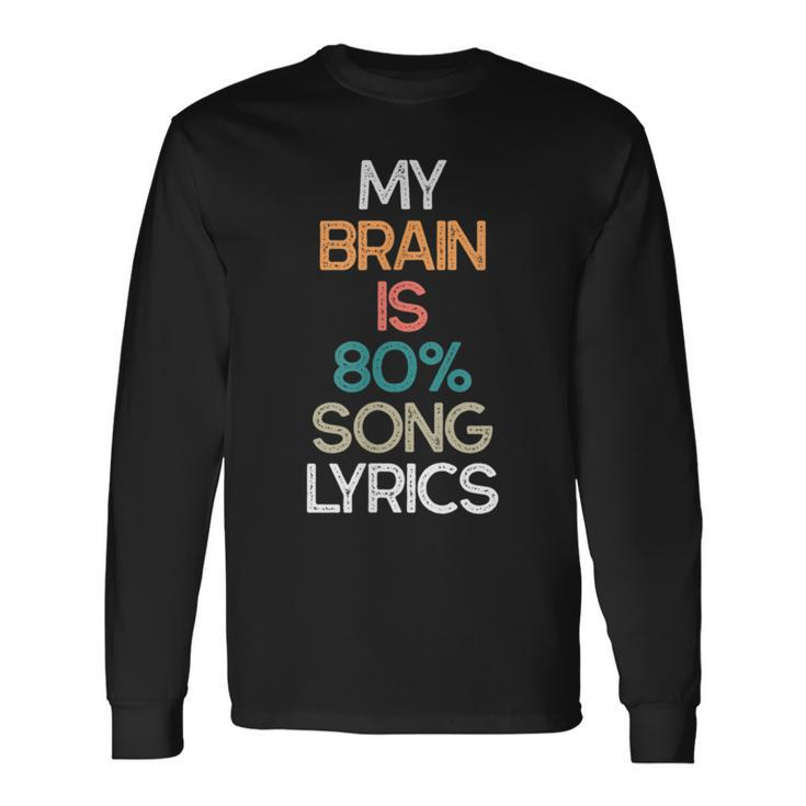 My Brain Is 90 Song Lyrics Lyricist Long Sleeve T-Shirt