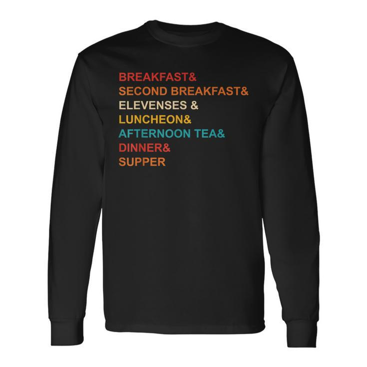 Breakfast& Second Breakfast& Elevenses & Luncheon Quote Long Sleeve T-Shirt