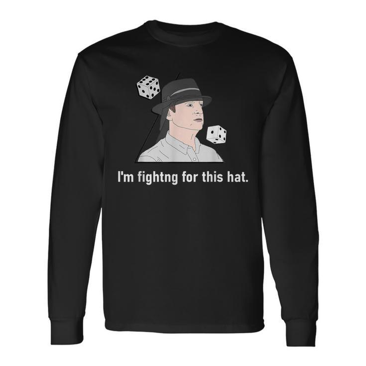 Brian's Hat I'm Fighting For This Hat Long Sleeve T-Shirt