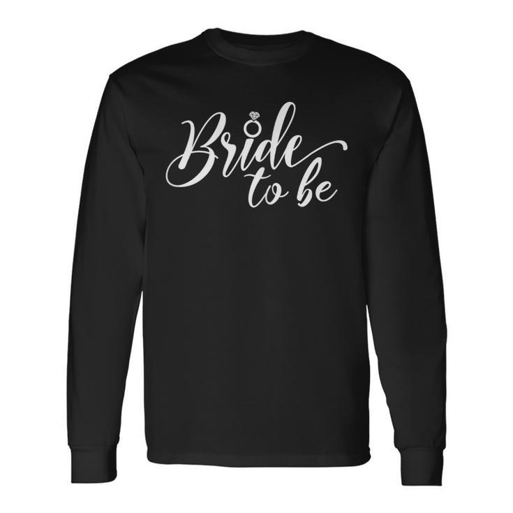 Bride To Be Bachelorette Party Bridal Party Matching Long Sleeve T-Shirt