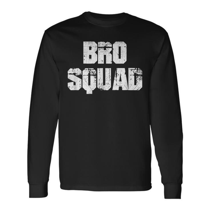 Bro Squad Brothers For Life T Long Sleeve T-Shirt