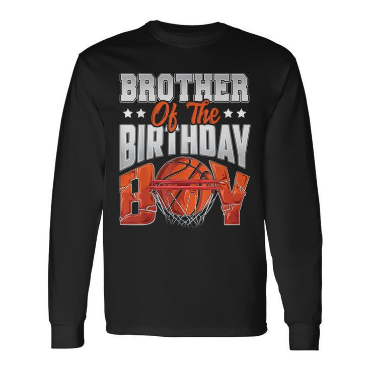 Brother Basketball Birthday Boy Family Baller B-Day Party Long Sleeve T-Shirt