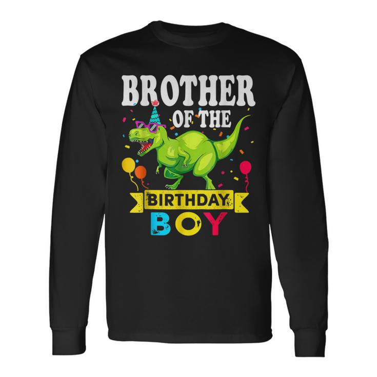 Brother Of The Birthday Boy T-Rex Rawr Dinosaur Long Sleeve T-Shirt