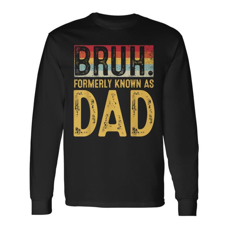 Bruh Formerly Known As Dad Father's Day Vintage Long Sleeve T-Shirt