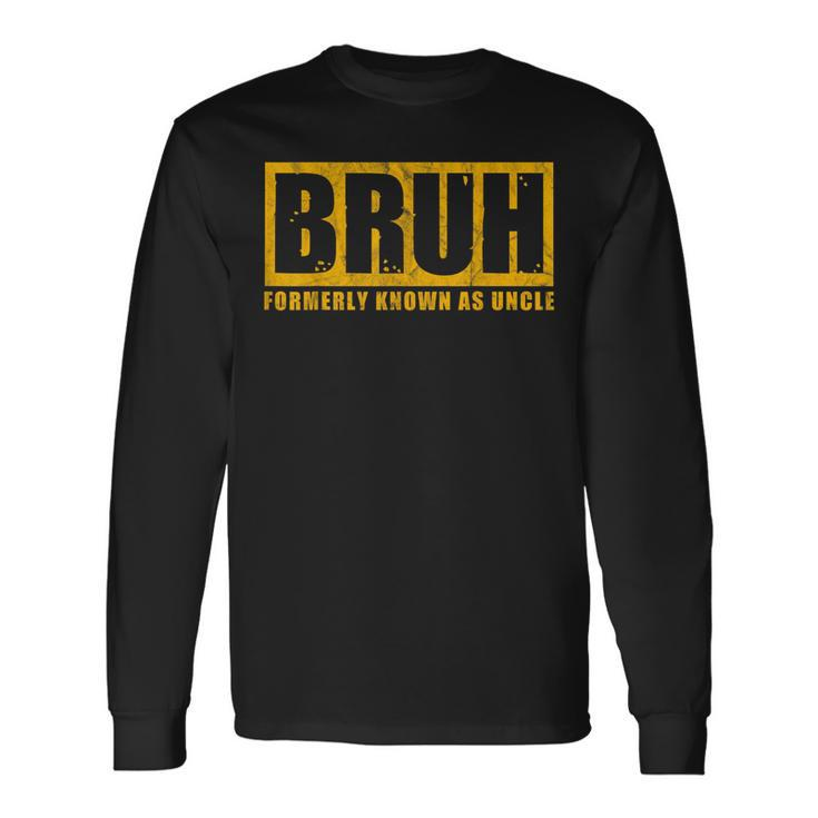 Bruh Formerly Known As Uncle Vintage Father's Day Men Long Sleeve T-Shirt