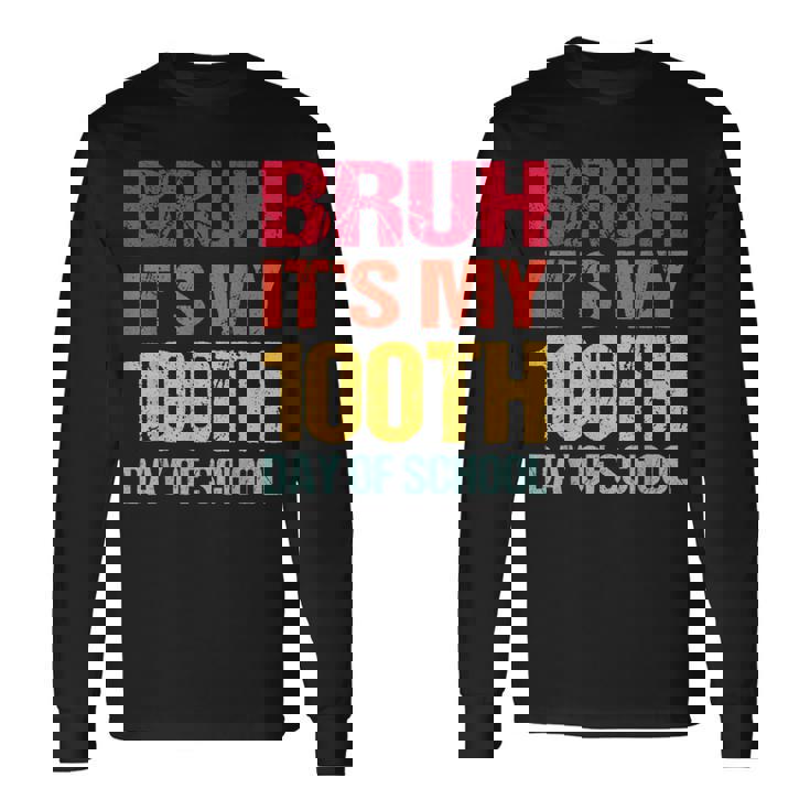 Bruh Its My 100 Days Of School 100Th Day Of School Boys Long Sleeve T-Shirt