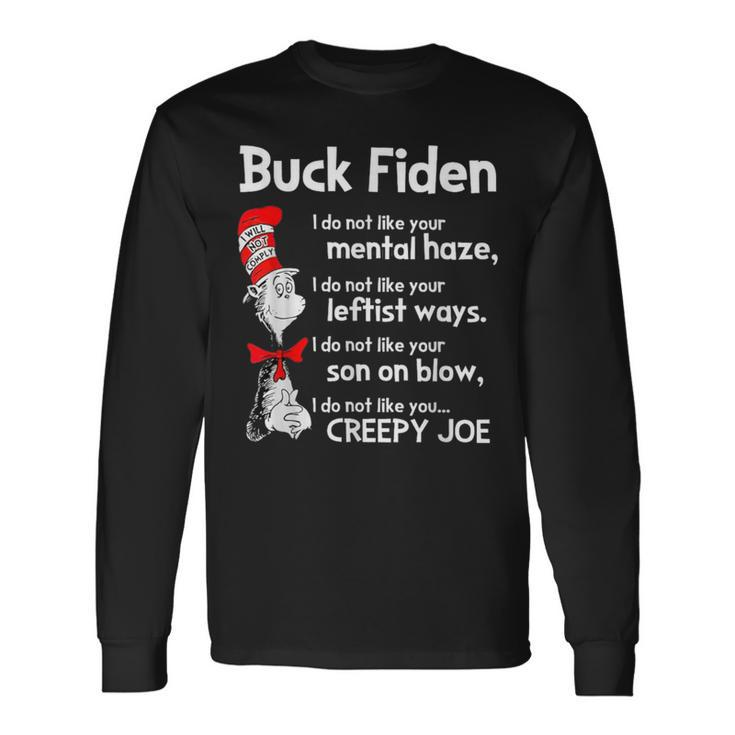 Buck Fiden I Do Not Like Your Mental Haze I Do Not Like Long Sleeve T-Shirt