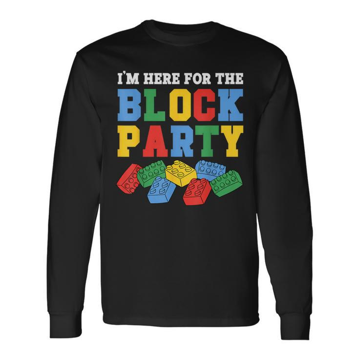 Building Brick I'm Here For The Block Party Master Builder Long Sleeve T-Shirt