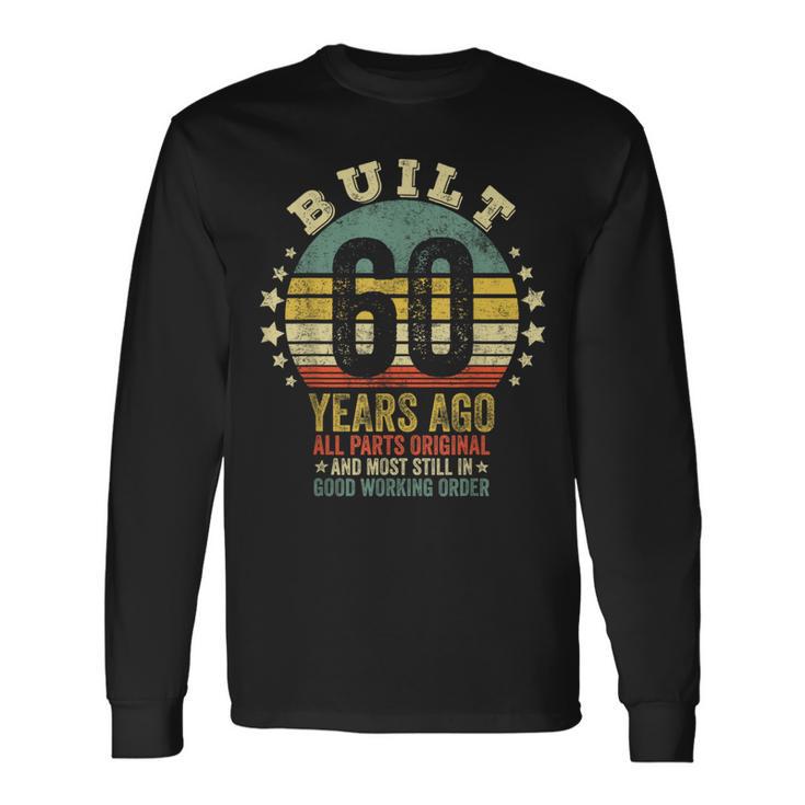 Built 60 Years Ago All Parts Original Vintage 1962 Long Sleeve T-Shirt