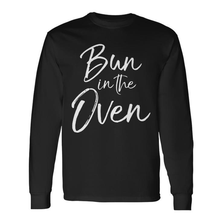 Bun In The Oven Long Sleeve T-Shirt