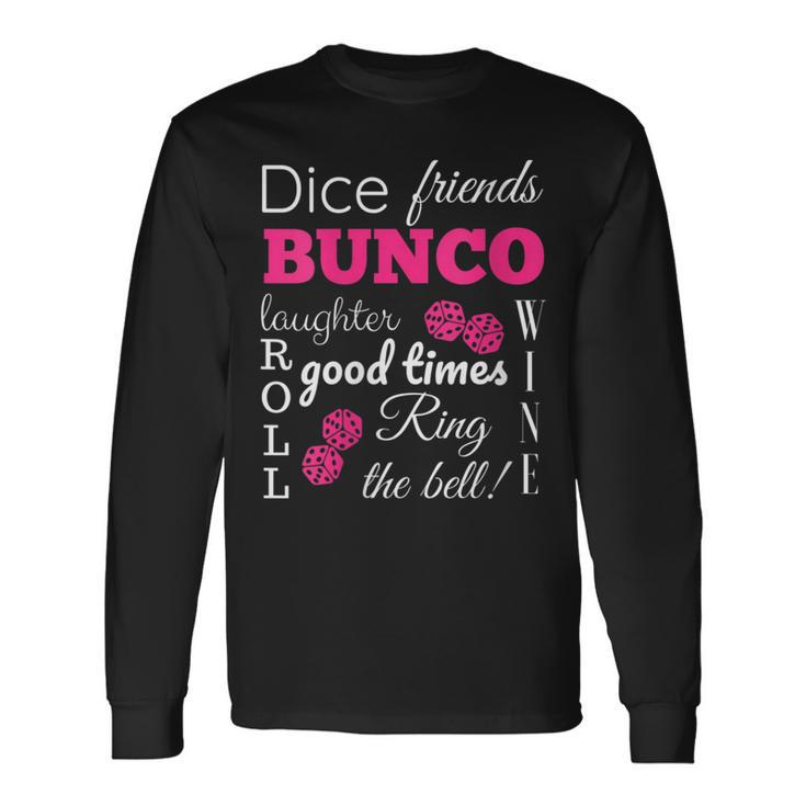 Bunco Dice Good Times Long Sleeve T-Shirt
