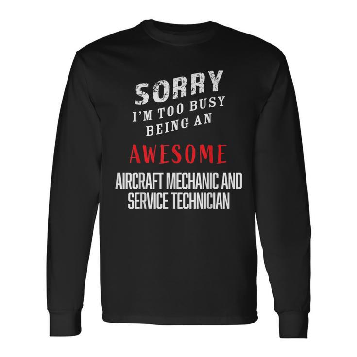 Busy Being Awesome Aircraft Mechanics Service Technicians Long Sleeve T-Shirt