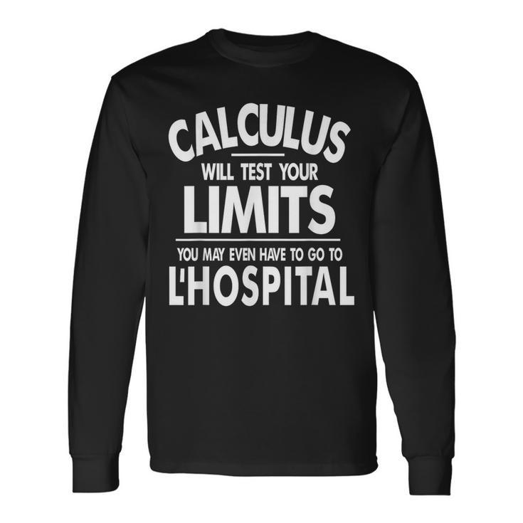Calculus Tests Limit Go To L'hospital Math Long Sleeve T-Shirt
