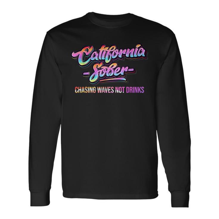 California Sober Chasing Waves Recovery Legal Implications Long Sleeve T-Shirt