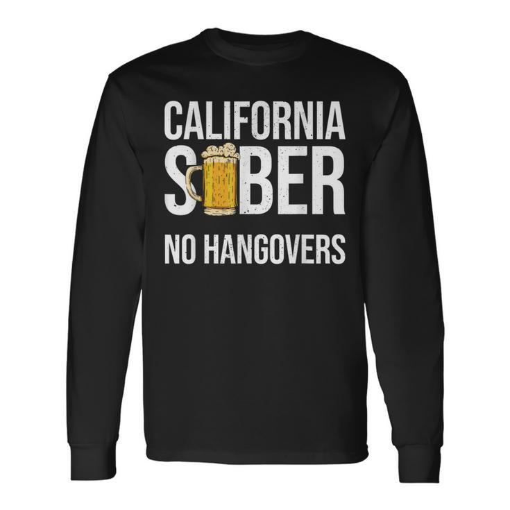 California Sober No Hangovers Recovery Legal Implications Long Sleeve T-Shirt