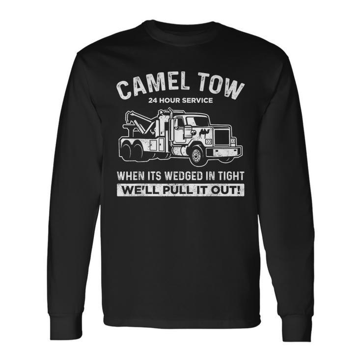 Camel Towing Tow Truck Adult Humor Camel Towing Long Sleeve T-Shirt