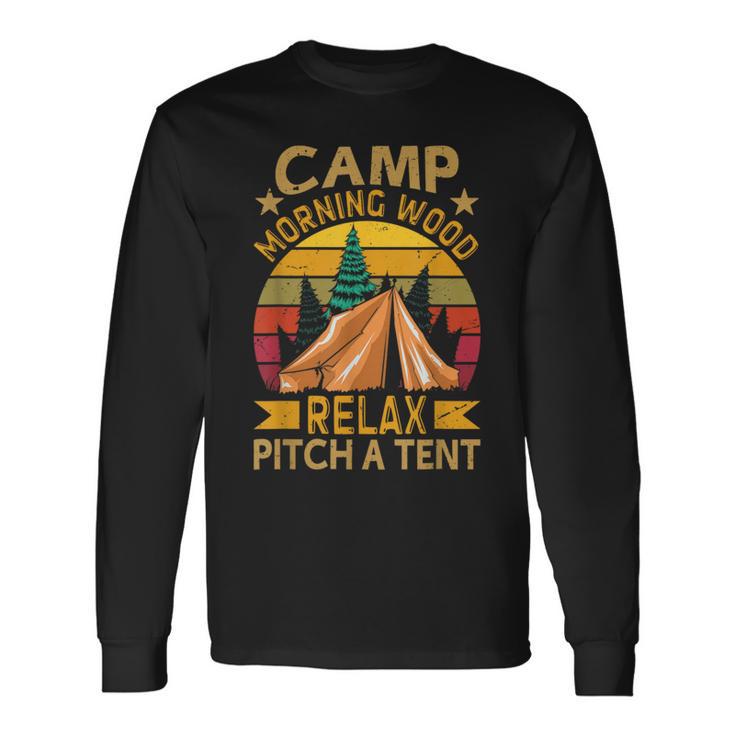 Camp Morning-Wood Relax Pitch A Tent Family Camping Long Sleeve T-Shirt