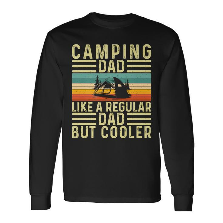 Camping Dad Father Day For Camper Father Long Sleeve T-Shirt