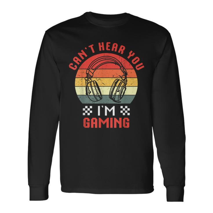 Can't Hear You I'm Gaming Humor Quote Vintage Sunset Long Sleeve T-Shirt