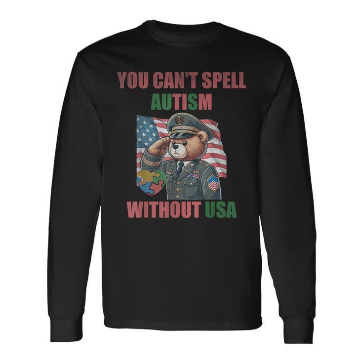 You Can't Spell Autism Without Usa Long Sleeve T-Shirt