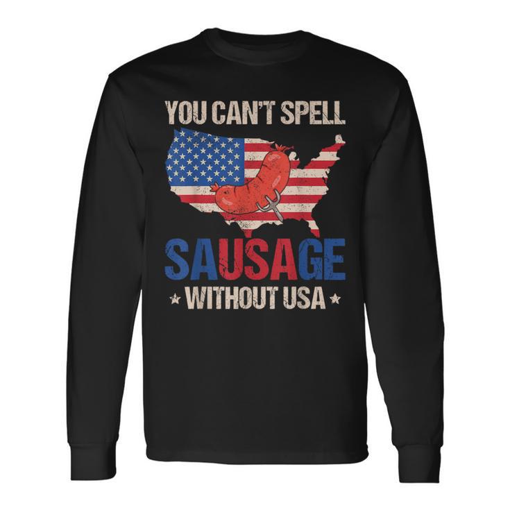 You Can't Spell Sausage Without Usa American Flag Patriotic Long Sleeve T-Shirt