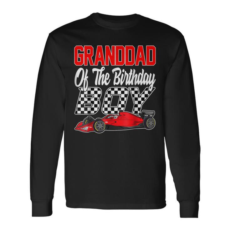 Car Racing Granddad Of The Birthday Boy Formula Race Car Long Sleeve T-Shirt