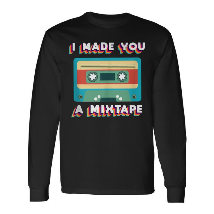 Cassette Vintage Retro Gear 70S 80S 90S I Made You A Mixtape Long Sleeve T-Shirt Gifts ideas