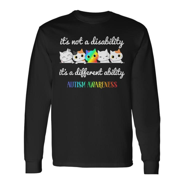 Cat Autism It's Not A Disability It's A Different Ability Long Sleeve T-Shirt