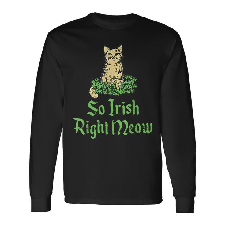 Cat So Irish Right Meow St Patrick’S Day Long Sleeve T-Shirt