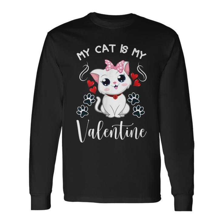 My Cat Is My Valentine Cat Lovers Cool Valentines Day Long Sleeve T-Shirt