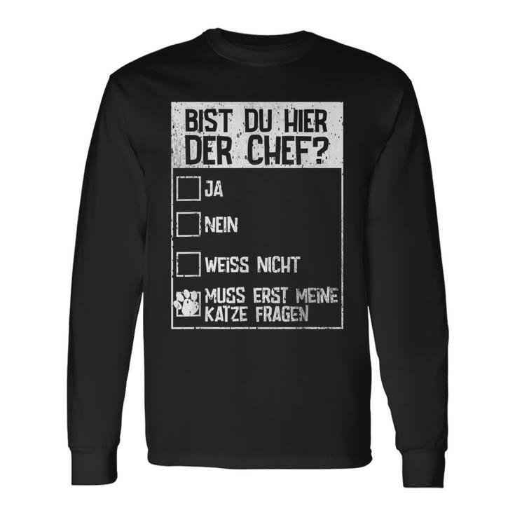 Cats Bist Du Hier Der Chef Mein Chef Ist Die Katze Chef Langarmshirts Geschenkideen