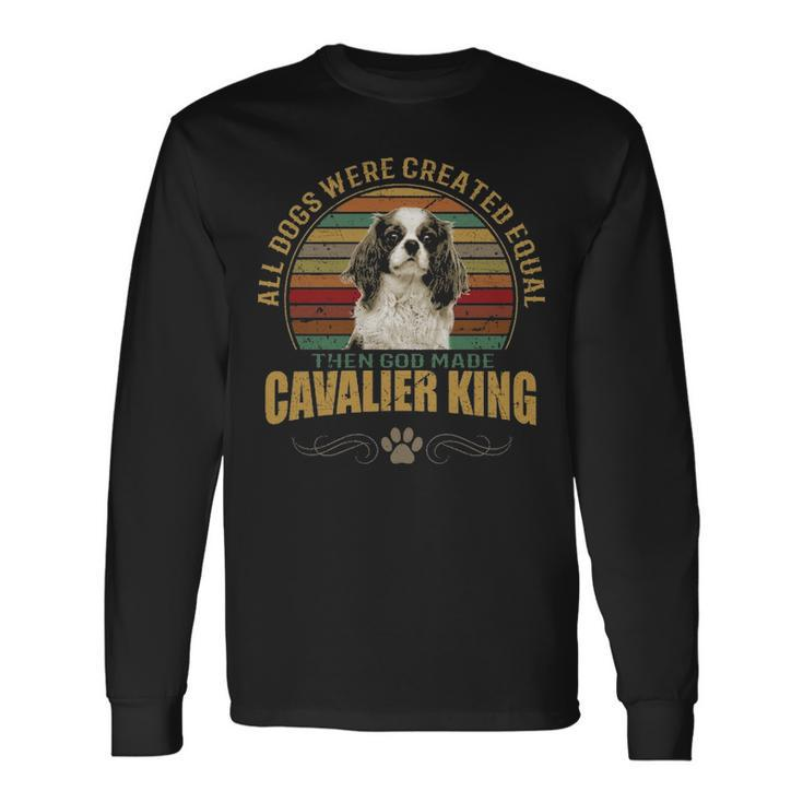 Cavalier King Charles Spaniel  All Dogs Were Created Equal Long Sleeve T-Shirt
