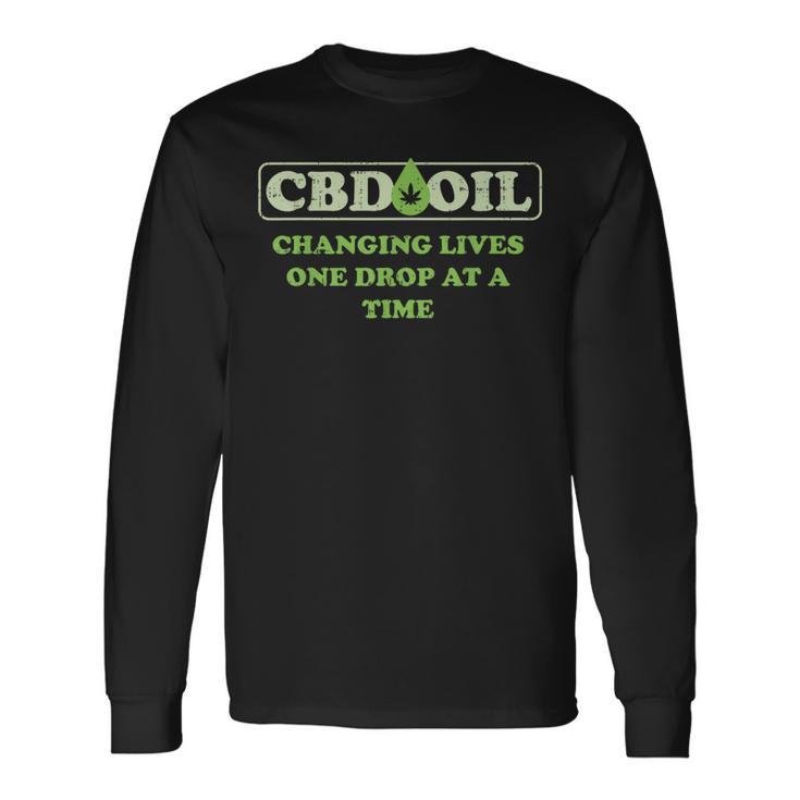 Cbd Oil Changing Lives One Drop At A Time Hemp Slogan Long Sleeve T-Shirt