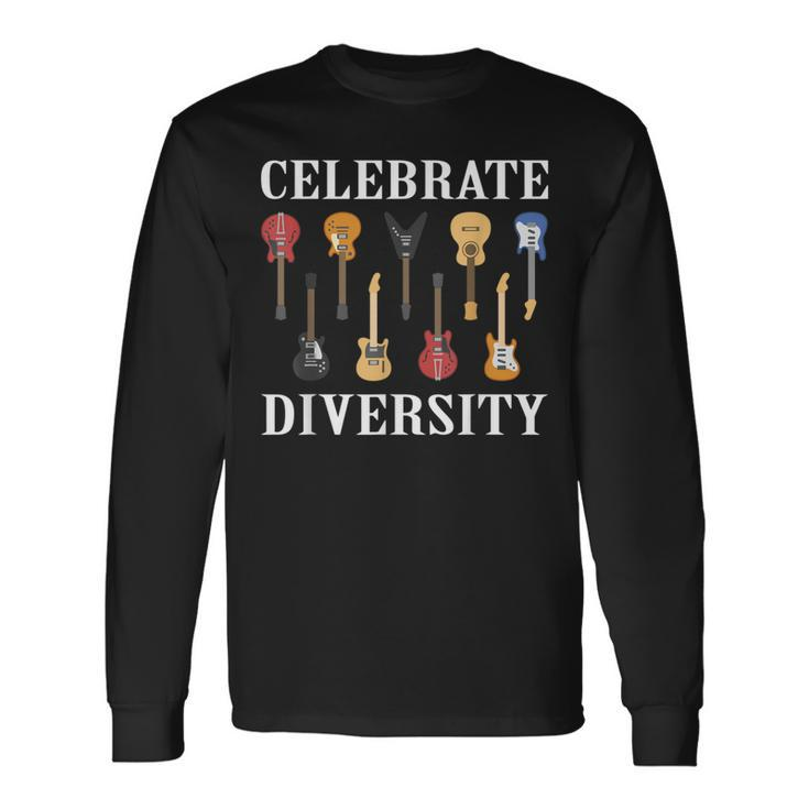 Celebrate Diversity Guitar Player Guitarist Pun Outfit Long Sleeve T-Shirt