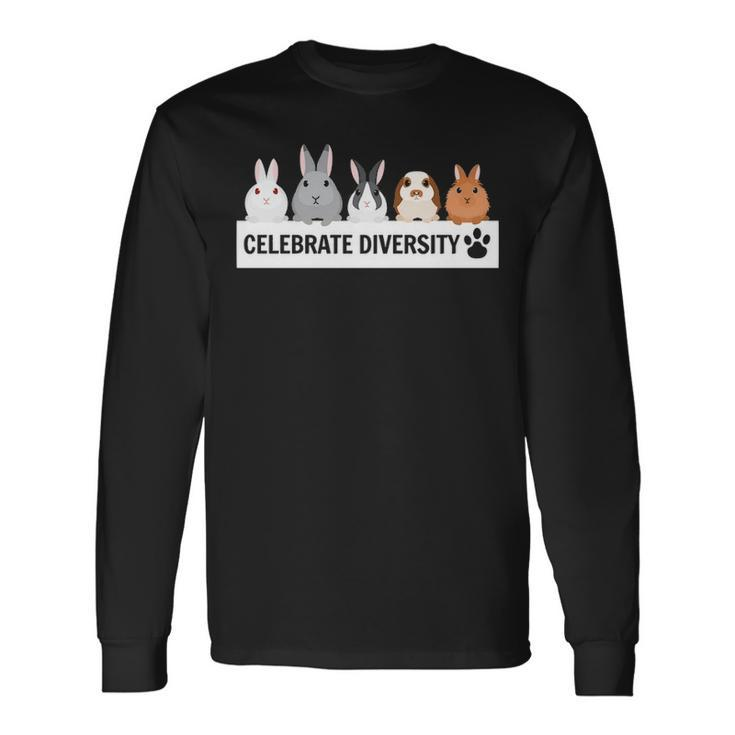 Celebrate Diversity Pet Bunnies For Rabbit Lovers Long Sleeve T-Shirt