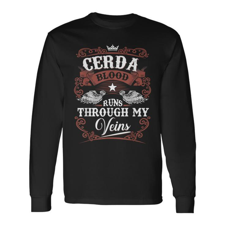 Cerda Blood Runs Through My Veins Vintage Family Name Long Sleeve T-Shirt