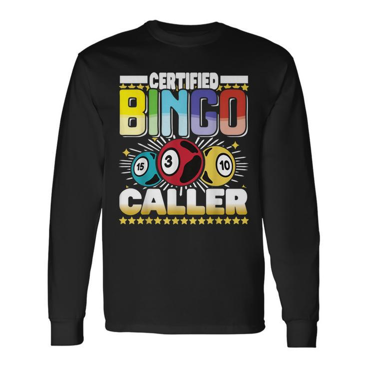 Certified Bingo Caller Bingo Player Gambling Bingo Long Sleeve T-Shirt