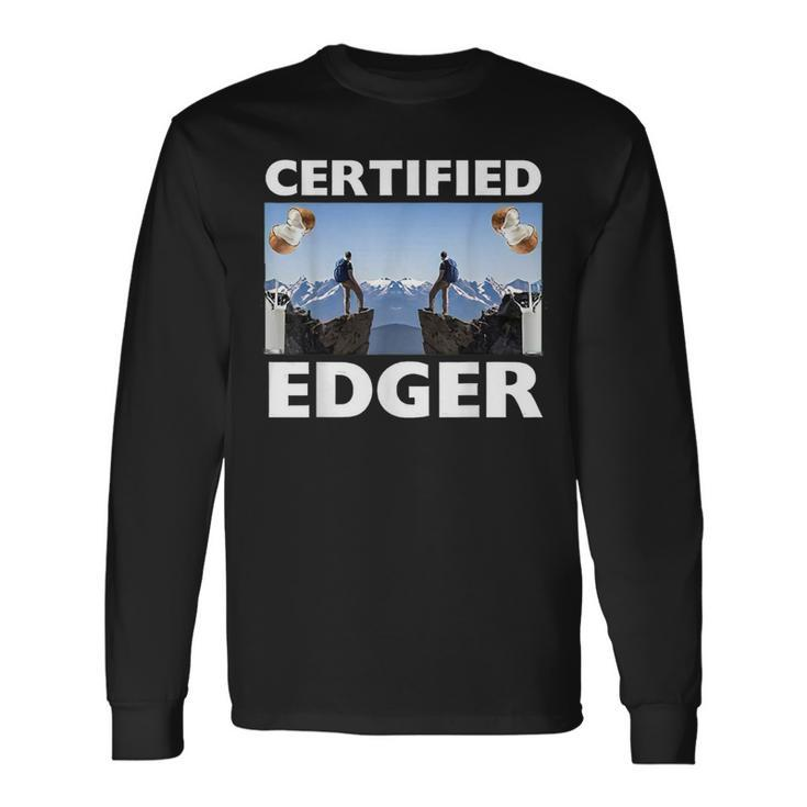 Certified Edger Offensive Meme For Women Long Sleeve T-Shirt