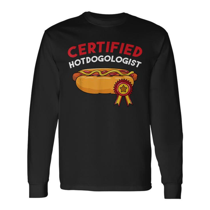 Certified Hotdogologist Hot Dog Hotdogs Sausage Frank Wiener Long Sleeve T-Shirt