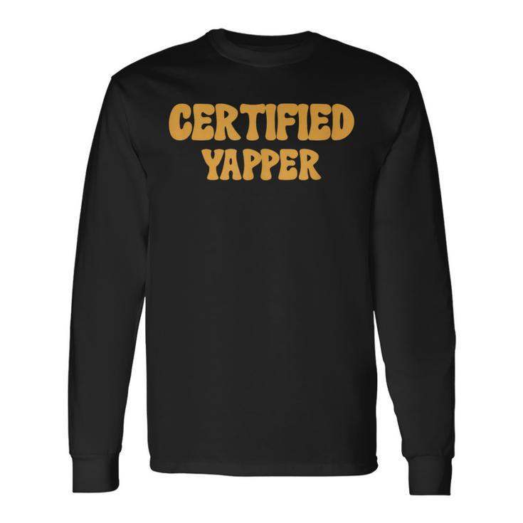 Certified Yapper I Love Yapping For Professional Yappers Long Sleeve T-Shirt