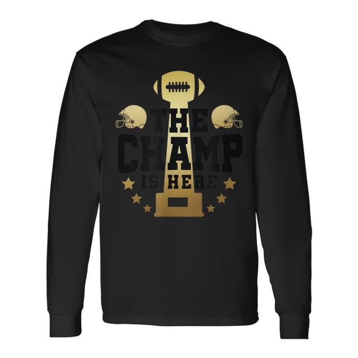 The Champ Is Here Champion Fantasy Football Women Long Sleeve T-Shirt