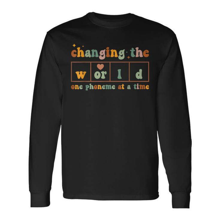 Changing The World One Phoneme At A Time Dyslexia Teacher Long Sleeve T-Shirt