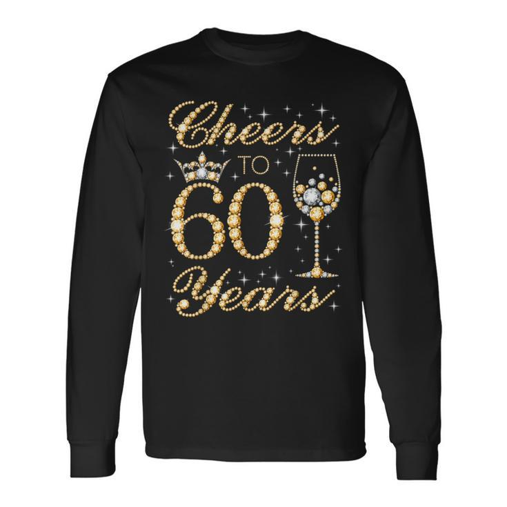 Cheers To 60 Years 60Th Queen's Birthday 60 Years Old Long Sleeve T-Shirt