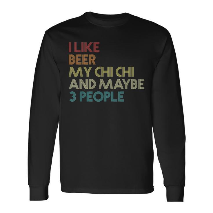 Chi Chi Dog Owner Beer Lover Quote Vintage Retro Long Sleeve T-Shirt