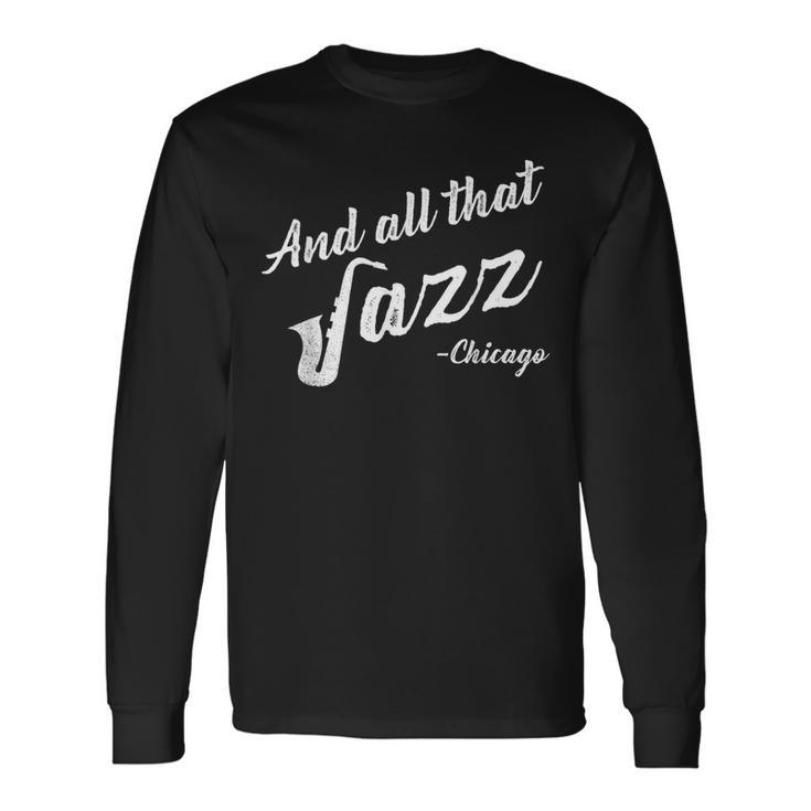 Chicago Musician And All That Jazz Long Sleeve T-Shirt