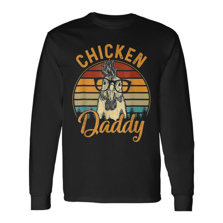 Chicken Daddy Chicken Dad Farmer Father's Day Long Sleeve T-Shirt