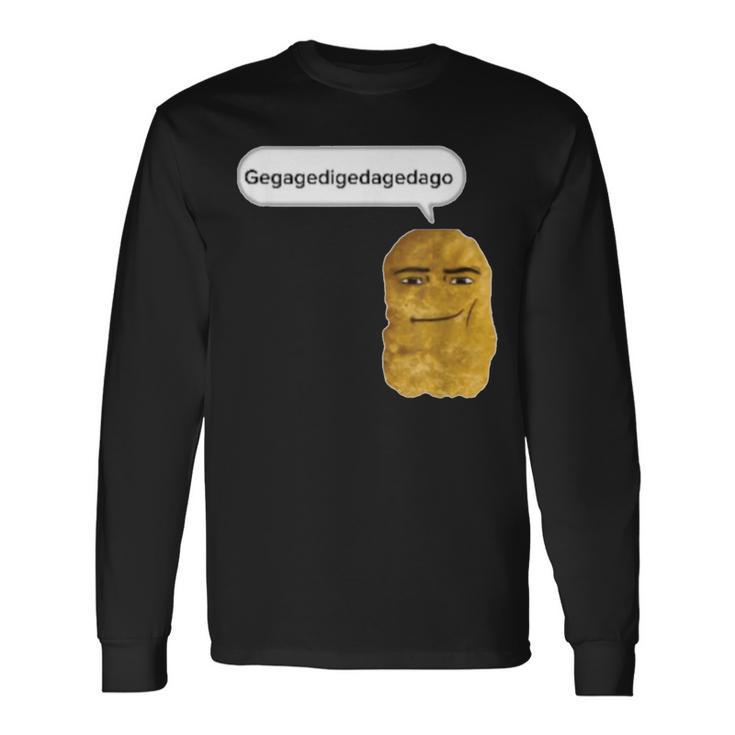 Chicken Nugget Gegagedigedagedago Long Sleeve T-Shirt