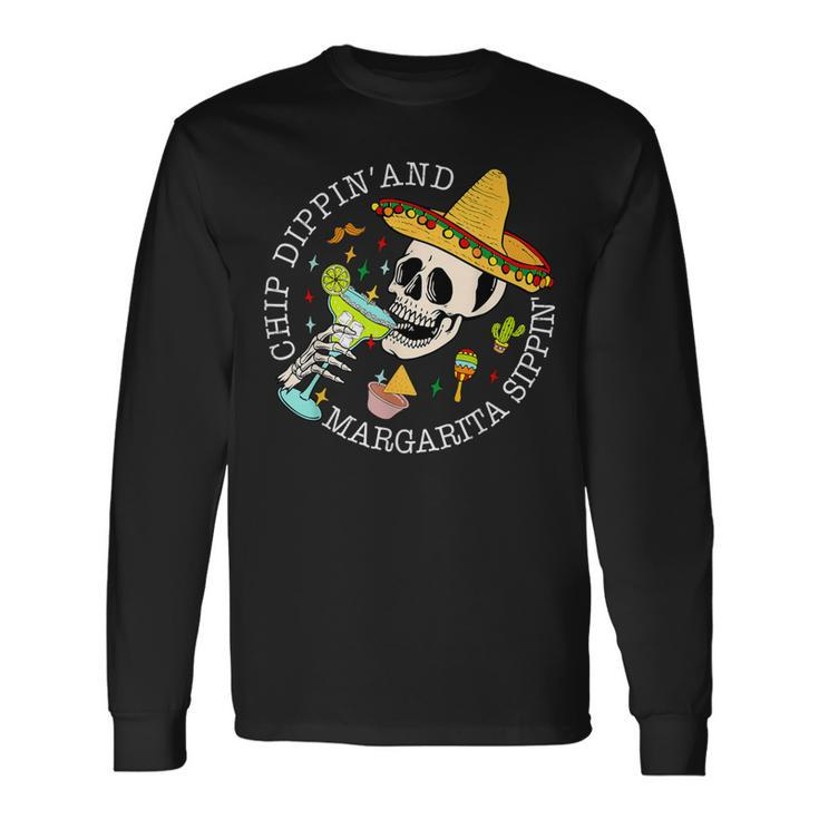 Chip Dippin And Margarita Sippin Cinco De Mayo Drinking Long Sleeve T-Shirt