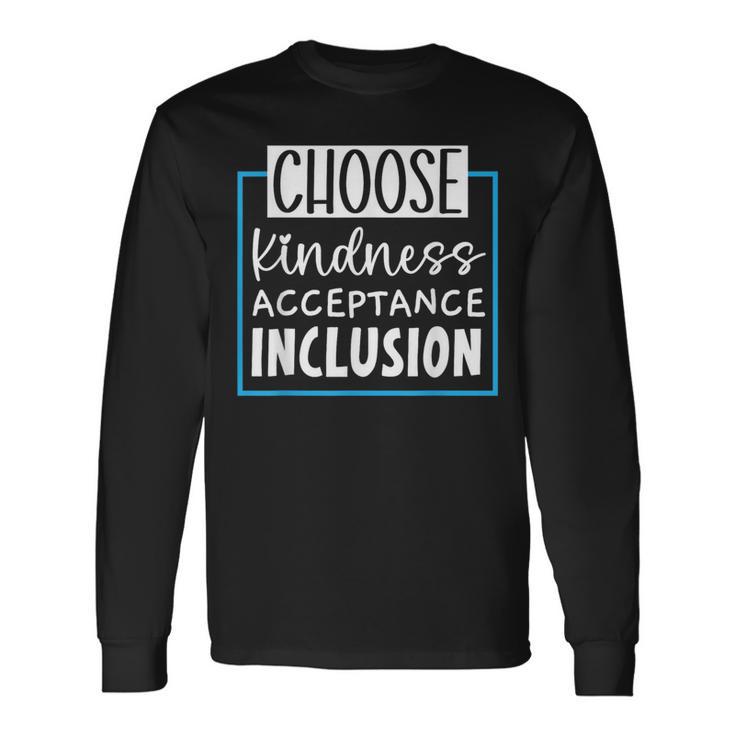 Choose Kindness Acceptance Inclusion Orange Day Long Sleeve T-Shirt